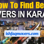 how to find best movers and packers in karachi, ishfaq movers, moving and packing services in karachi, packers and movers in karachi